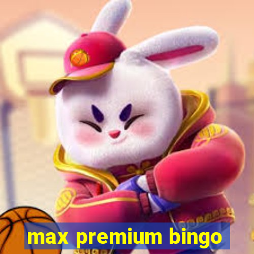 max premium bingo